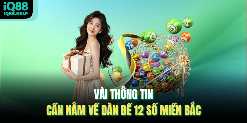Vài thông tin cần nắm về dàn đề 12 số miền Bắc